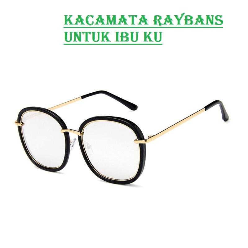 Kacamata Raybans Untuk Ibu Ku
